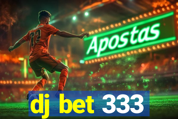 dj bet 333